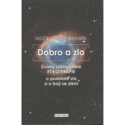 Dobro a zlo - MUDr. Ctibor Bezděk