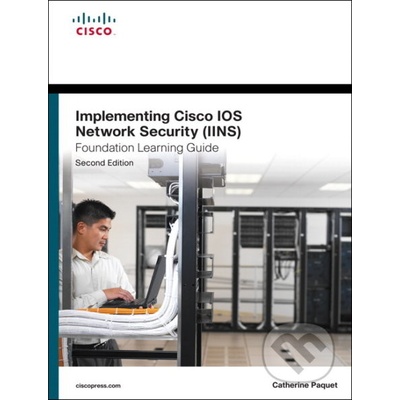 Implementing Cisco IOS Network Security IINS 640-554 Foundation Learning Guide - Catherine Paquet