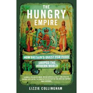 Hungry Empire | Lizzie Collingham (ISBN: 9780099586951)