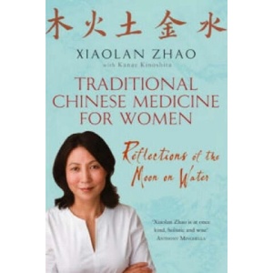 Traditional Chinese Medicine For Women | Xiaolan Zhao (ISBN: 9781844083831)