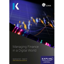 E1 MANAGING FINANCE IN A DIGITAL WORLD - EXAM PRACTICE KIT - KAPLAN