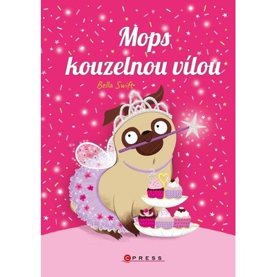 Mops kouzelnou vílou - Bella Swift