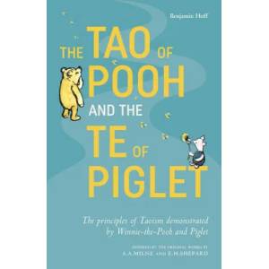 The Tao of Pooh & The Te of Piglet | Benjamin Hoff (ISBN: 9781405293778)