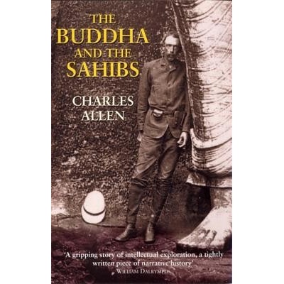 Buddha and the Sahibs Allen Charles