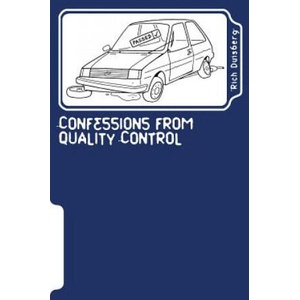 Confessions from quality control: Stories of bodges and balls-ups of car factories in the nineties | MR Rich Duisberg (2016)