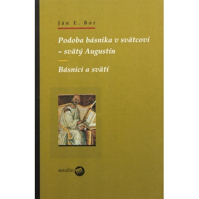 Podoba básnika v svätcovi - svätý Augustín - Ján Elen Bor
