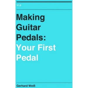 Making Guitar Pedals | Gerhard Weiß (ISBN: 9781471680519)