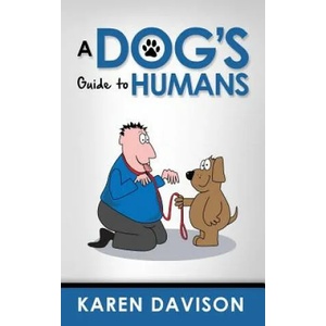 Dog's Guide to Humans | Karen Davison (ISBN: 9781492841951)