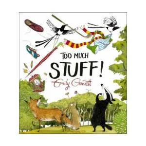 Too Much Stuff | Emily Gravett (ISBN: 9781509857357)