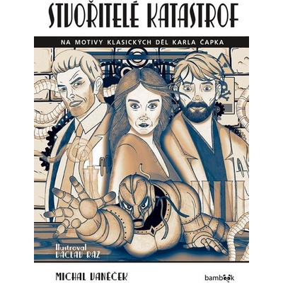 Stvořitelé katastrof - Michal Vaněček, Václav Ráž ilustrátor