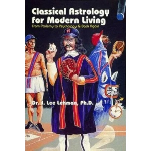 Classical Astrology for Modern Living | J. Lee Lehman (ISBN: 9780924608247)