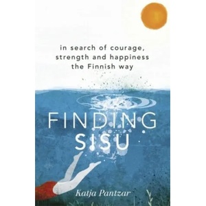 Finding Sisu | Katja Pantzar (ISBN: 9781473669932)