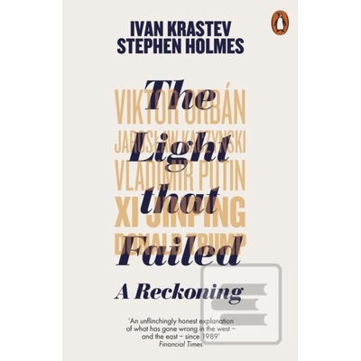 The Light that Failed - Ivan Krastev, Stephen Holmes, Penguin Books