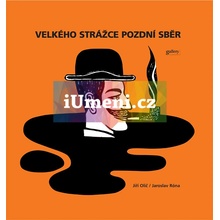 Velkého strážce pozdní sběr - Jiří Olič