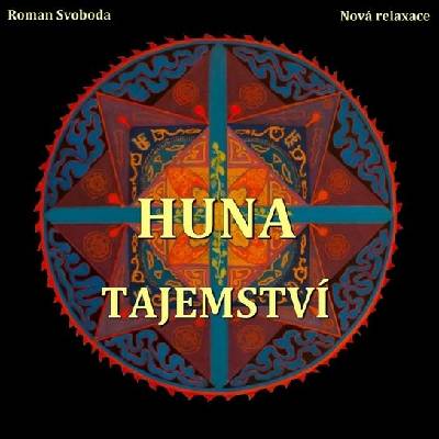 Huna - Tajemství - Roman Svoboda