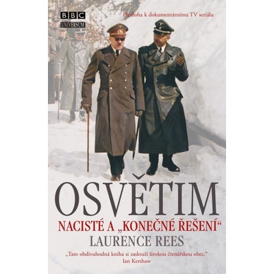 Osvětim - Nacisté a konečné řešení - Laurence Rees