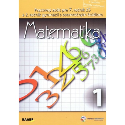 {{POZOR, 0/2 EANY NEPŘESUNUTO , ID160732066}} Raabe SK Matematika pre 7. ročník základnej školy a 2. ročník gymnázií s osemročným štúdiom/1. polrok
