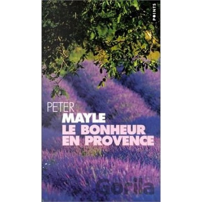 Le Bonheur en Provence - P. Mayle