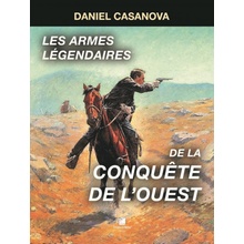 Les armes légendaires de la conquête de l'ouest