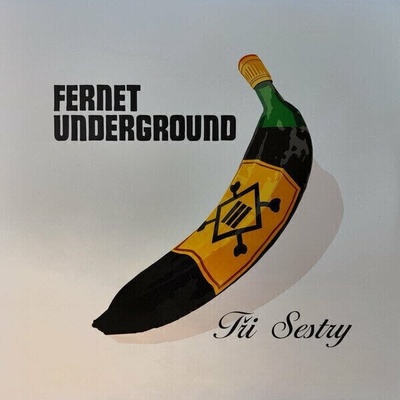 Tři Sestry - Fernet Underground (Remastered) (180 g) LP