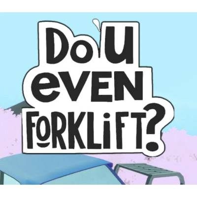 Do You Even Forklift?