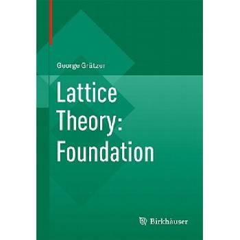 Lattice Theory: Foundation | George Grätzer