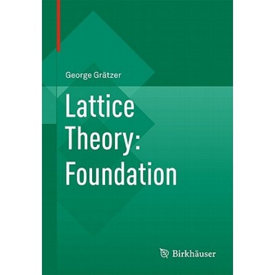Lattice Theory: Foundation | George Grätzer