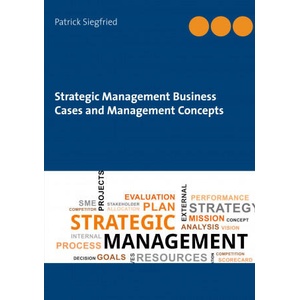 Strategic Management Business Cases and Management Concepts | Patrick Siegfried (ISBN: 9783753499093)