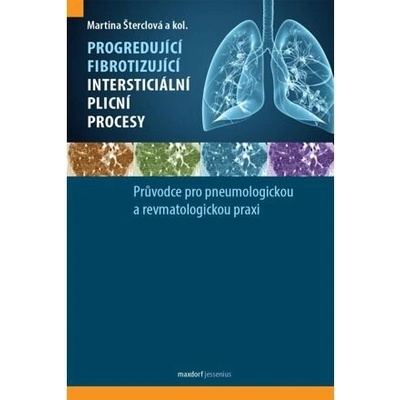 Progredující fibrotizující intersticiální plicní procesy - Průvodce pro pneumologickou a revmatologickou praxi