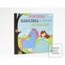 Princezna Karolínka a modrý jednorožec