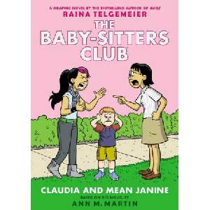 Claudia and Mean Janine: A Graphic Novel (the Baby-Sitters Club #4) | Raina Telgemeier (ISBN: 9781338888263)