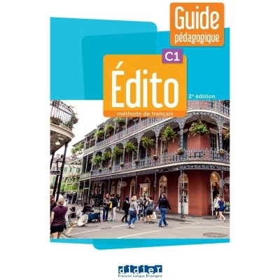 Édito C1, 2e édition. Guide pédagogique