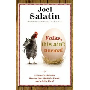Folks, This Ain't Normal | Joel Salatin (2012)