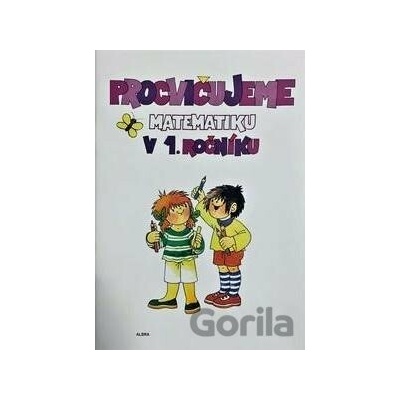 Procvičujeme matematiku v 1.ročníku - pracovní učebnice A4 - neuveden
