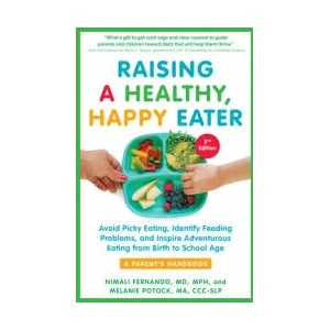 Raising a Healthy, Happy Eater 2nd Edition | Melanie Potock (ISBN: 9781615198757)