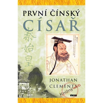 První čínský císař - Jonathan Clements
