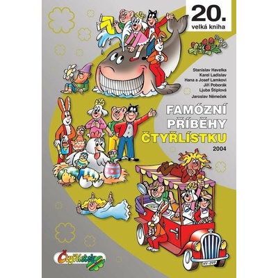 Famózní příběhy Čtyřlístku z roku 2004 / 20. velká kniha - Stanislav Havelka