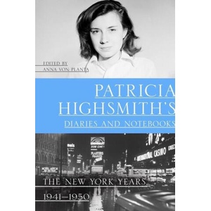 Patricia Highsmith's Diaries and Notebooks - The New York Years, 1941-1950 | Joan Schenkar, Anna Von Planta (2023)