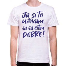 Coolsign tričko Ja si to užívam, ja sa cítim dobre biela