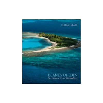 Islands of Eden - St. Vincent and the Grenadines | Ferenc Mate