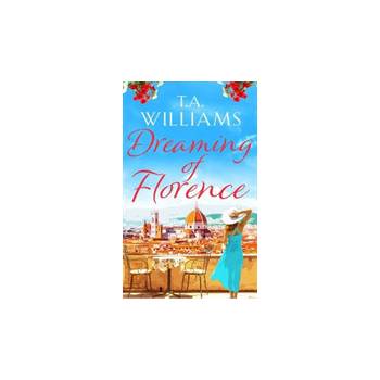 Dreaming of Florence Williams T. A.Paperback