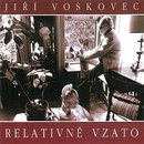 Jiri Voskovec - Relativne Vzato CD