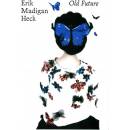 Erik Madigan Heck: Old Future Erik Madigan Heck, Susan Bright Hardcover