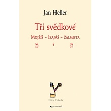 Tři svědkové. Mojžíš, Izaiáš, žalmista - Jane Heller