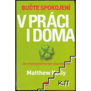 Buďte spokojení v práci i doma (ISBN: 9788073064990)