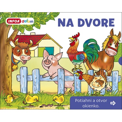 Na dvore - Otvor okienko