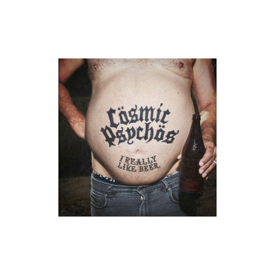 Cosmic Psychos - I Really like Beer CD