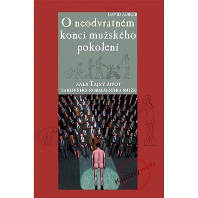 O neodvratném konci mužského pokolení aneb Tajný život takového normálního muže
