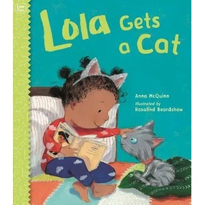 Lola Gets a Cat | Anna Mcquinn, Rosalind Beardshaw (ISBN: 9781580898454)