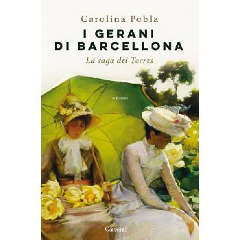 gerani di Barcellona. La saga dei Torres | Carolina Pobla